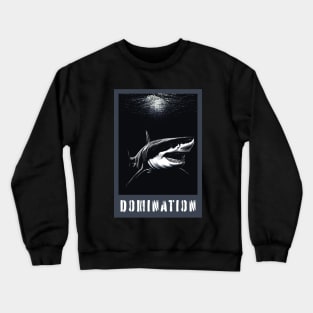 Great White Shark Domination Crewneck Sweatshirt